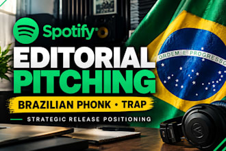 strategically pitch your brazilian phonk or trap release to spotify editorial