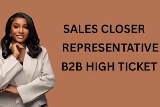be your saas sales closer high ticket sales representative b2b sales agent