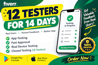 provide 12 0r 25 testers for google play or apple app closed testing 14days