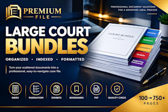 prepare, organize and format large court bundles and legal documents