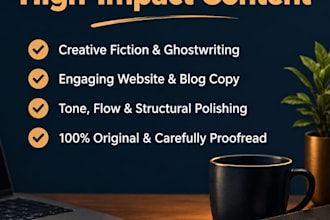 write engaging website content, product descriptions, creative content and novel