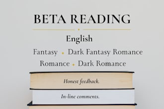 beta read your fantasy, dark fantasy romance, or dark romance manuscript