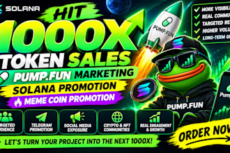 hit 1000x token sales pumpfun marketing solana promotion meme coin promotion