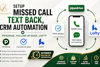 setup missed call text back, CRM automation in pipedrive, follow up boss, lofty