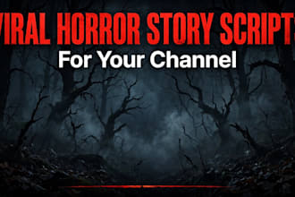 write viral scary horror story  script for youtube