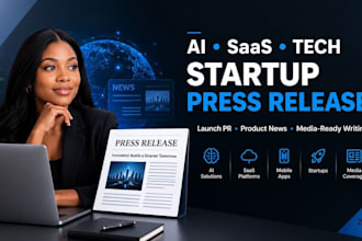 write a powerful press release for your ai, saas, or tech startup app launch PR