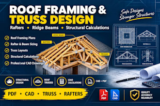 design roof framing plans, roof trusses and structural calculations