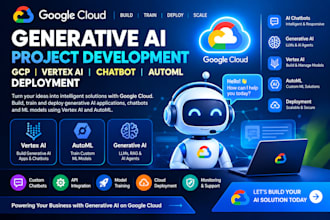 build generative ai project development gcp vertex ai chatbot automl deployment