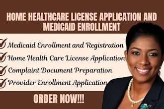 assist with home healthcare license provider application and medicaid enrollment