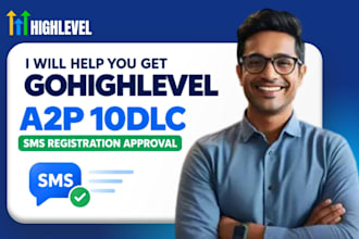 help you get approval for gohighlevel a2p 10dlc sms registration approval