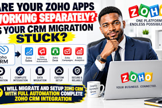 migrate and setup zoho CRM with full automation complete zoho CRM integration