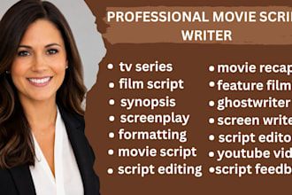 professionally write and edit your screenplay, film script or TV pilot