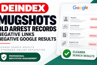 deindex mugshots, old arrest records, negative links, negative google results