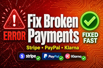 fix broken stripe paypal klarna or any payment gateway issues