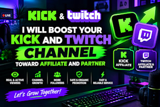 boost kick and twitch channel toward affiliate and partner