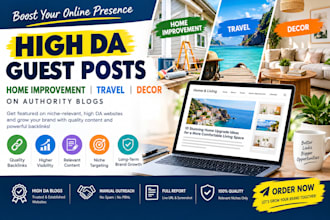publish high da home improvement, travel and decor guest post