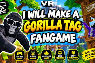make you any custom gorilla tag fangame, VR fangame