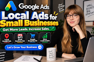 setup local google ads and small business ads for leads and sales