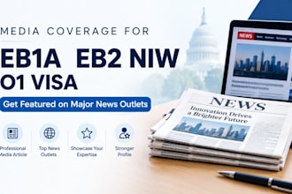 write and publish media articles media coverage for eb1 eb2 niw o1 visa