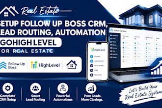 setup follow up boss CRM, lead routing, automation gohighlevel for real estate