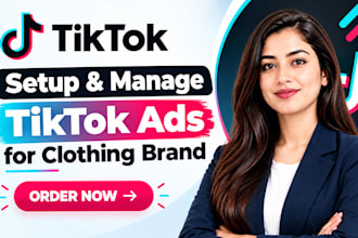 setup and manage tiktok ads campaign for clothing brand