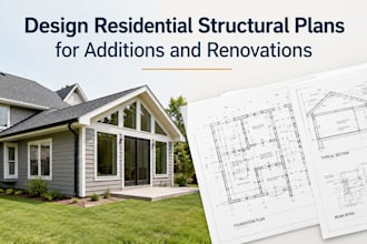 design residential structural plans for additions and renovations