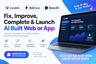 fix improve complete and launch ai built web or app webapp lovable bolt base44