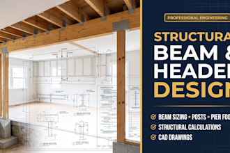 design structural beam headers, posts, and pier footings for residential remodel