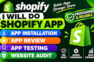 do shopify app installation app review shopify app testing shopify website audit