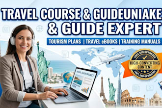 create profitable travel course, travel guide, tourism plan and training manual