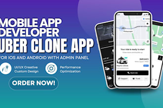 build a custom uber clone app for IOS and android with admin panel