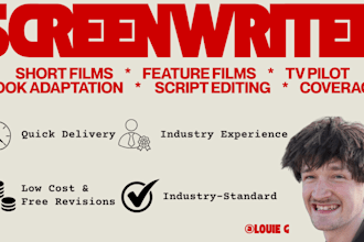 write a screenplay, TV pilot, feature film or short film script, or script edit