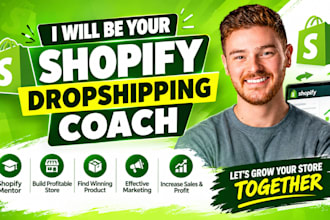 be your shopify dropshipping mentor, shopify consultants shopify coach manager