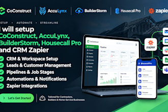 setup coconstruct, acculynx, builderstorm, housecall pro and CRM zapier