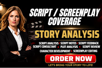 do script coverage, analysis, consultation, editing, feedback, screenplay notes