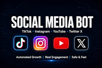 develop tiktok bot, instagram bot, youtube bot, twitter x bot, social media bot