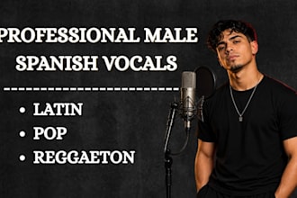 be your professional male spanish singer and vocalist, any genre