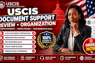 assist with uscis document preparation, review, and immigration support