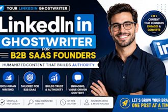 be your linkedin ghostwriter for b2b saas founders