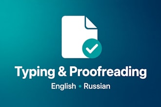 accurately type documents and lightly proofread your english or russian text fas
