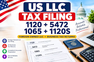 file US llc form 1120 and 5472 for foreign business owners, 1065 and 1120s