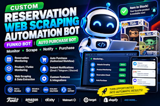 build reservation web scraping automation bot, funko bot and an aut purchase bot