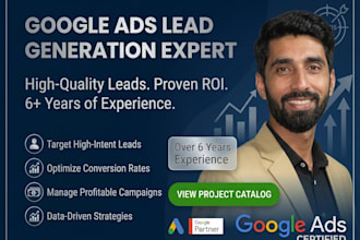 be your google ads lead generation expert to increase your ROI