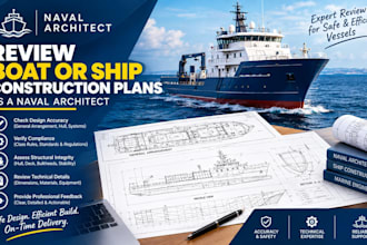design and review boat or ship construction plans as a naval architect