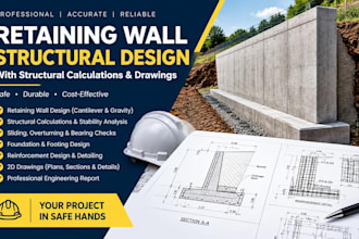 design retaining wall with structural calculations and drawings