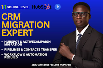 migrate hubspot, activecampaign CRM, pipelines, and workflows to gohighlevel