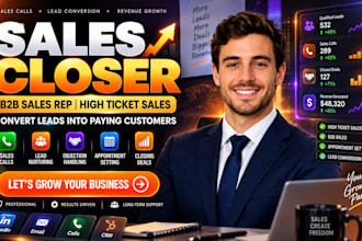 be your sales closer, b2b sales rep, high ticket sales closer to convert leads