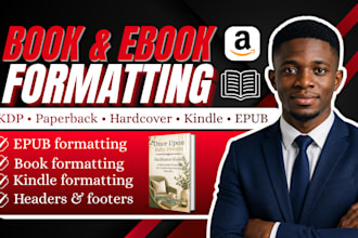 do book formatting, book cover design, book editing and kindle ebook formatting