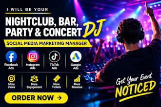 be your night club, bar, party, concert dj social fb instagram ads google ads