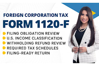 prepare form 1120 f US tax return for your foreign corporation